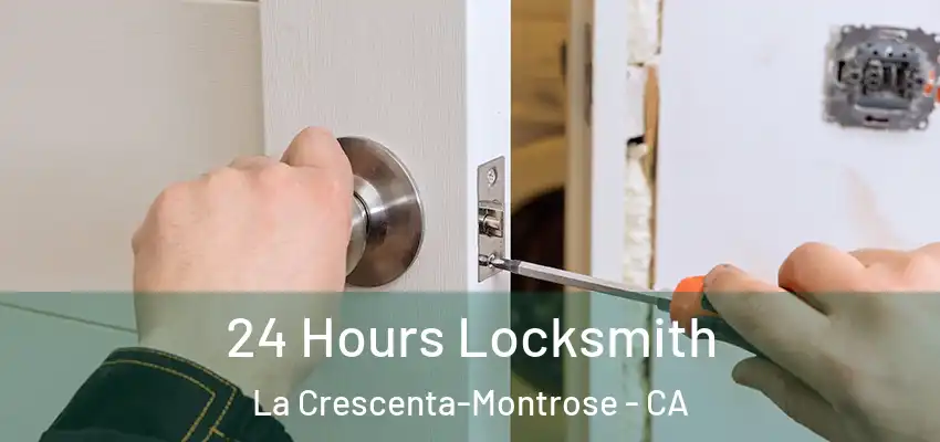  24 Hours Locksmith La Crescenta-Montrose - CA