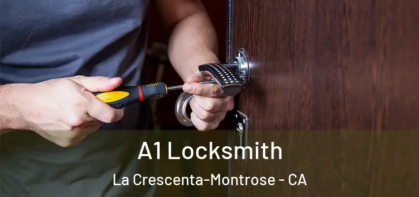  A1 Locksmith La Crescenta-Montrose - CA