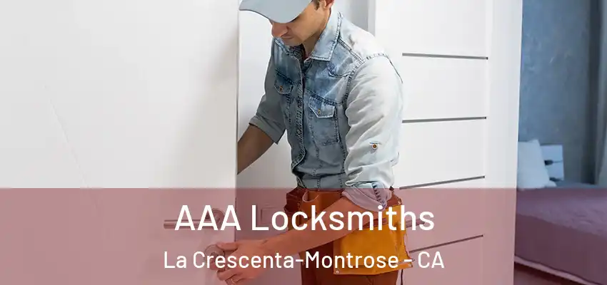 AAA Locksmiths La Crescenta-Montrose - CA