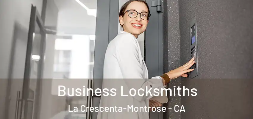  Business Locksmiths La Crescenta-Montrose - CA