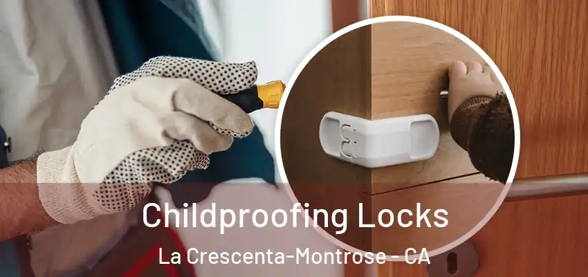  Childproofing Locks La Crescenta-Montrose - CA