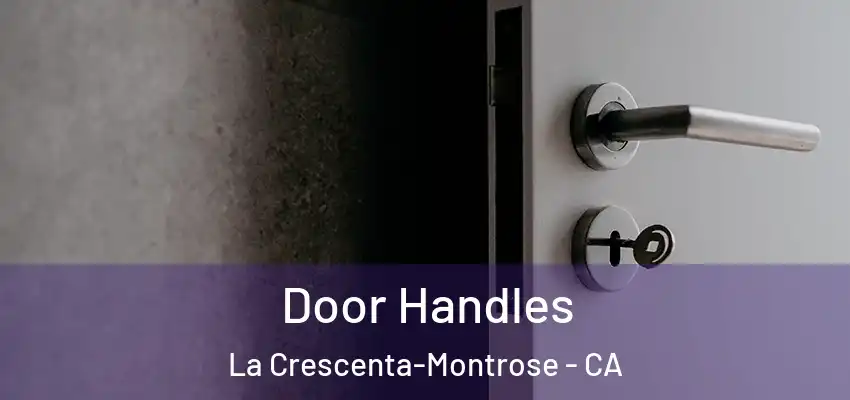  Door Handles La Crescenta-Montrose - CA