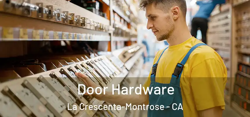  Door Hardware La Crescenta-Montrose - CA