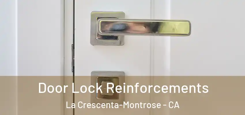  Door Lock Reinforcements La Crescenta-Montrose - CA