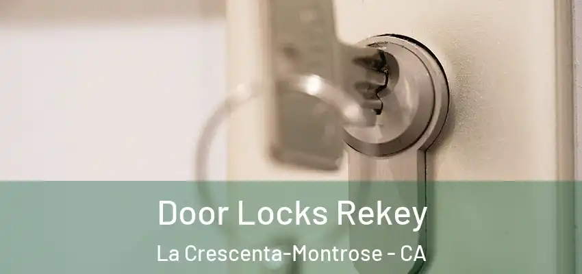  Door Locks Rekey La Crescenta-Montrose - CA
