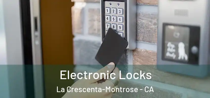  Electronic Locks La Crescenta-Montrose - CA