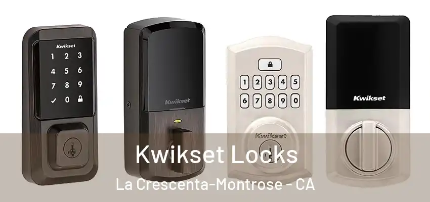  Kwikset Locks La Crescenta-Montrose - CA