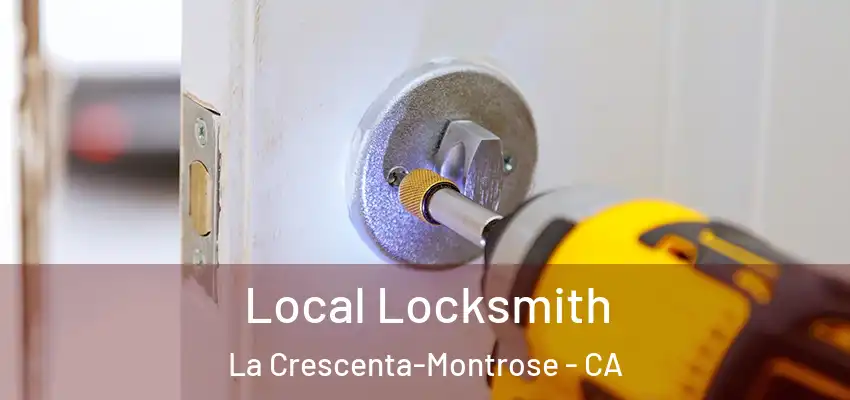  Local Locksmith La Crescenta-Montrose - CA