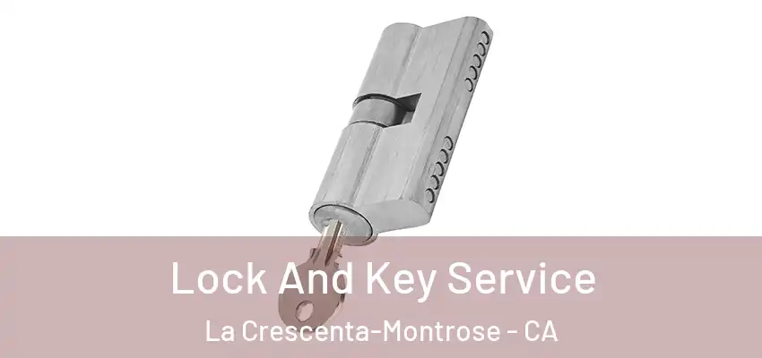  Lock And Key Service La Crescenta-Montrose - CA