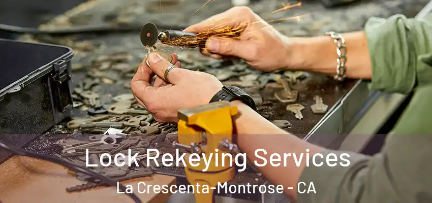  Lock Rekeying Services La Crescenta-Montrose - CA