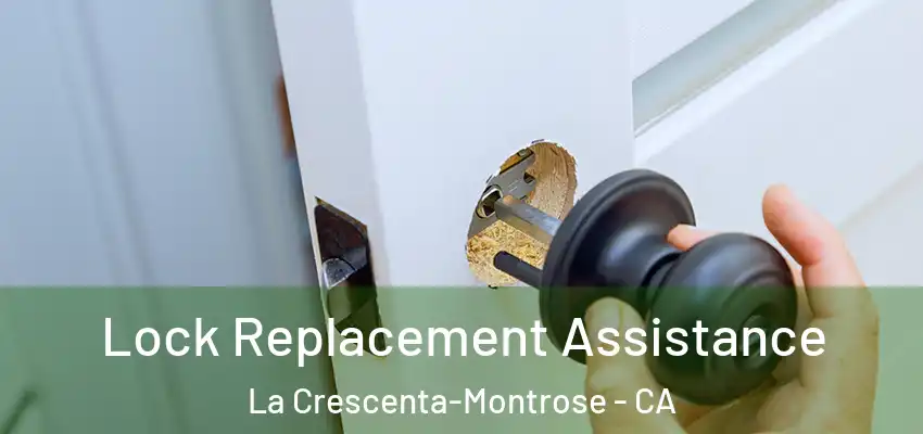  Lock Replacement Assistance La Crescenta-Montrose - CA