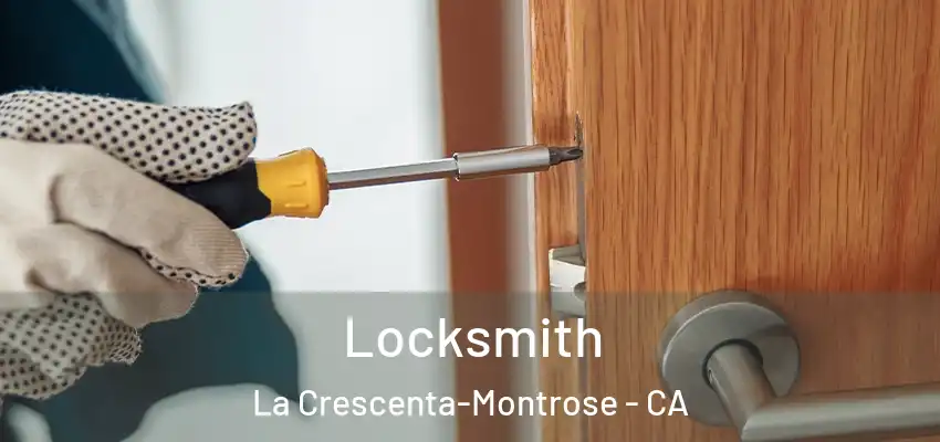Locksmith La Crescenta-Montrose - CA