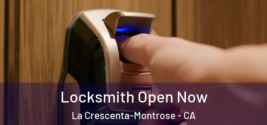 Locksmith Open Now La Crescenta-Montrose - CA