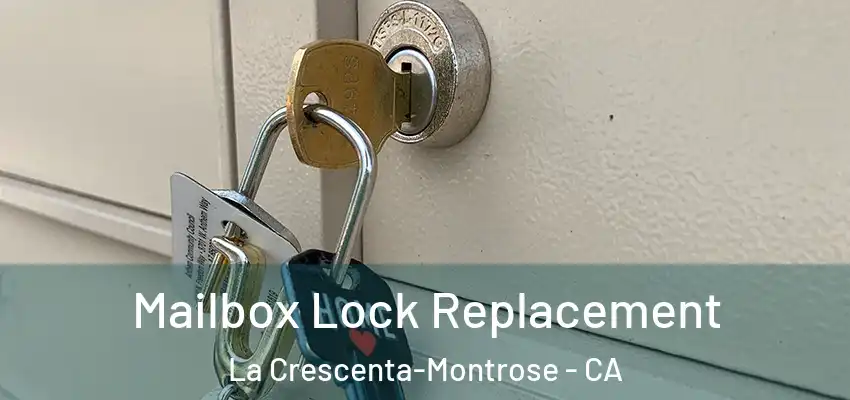 Mailbox Lock Replacement La Crescenta-Montrose - CA