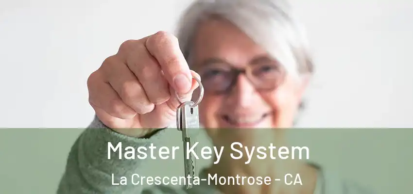  Master Key System La Crescenta-Montrose - CA