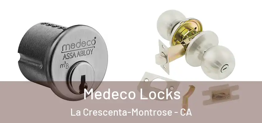  Medeco Locks La Crescenta-Montrose - CA