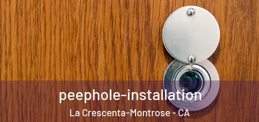 peephole-installation La Crescenta-Montrose - CA