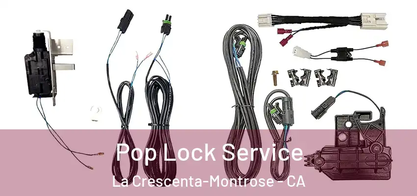  Pop Lock Service La Crescenta-Montrose - CA