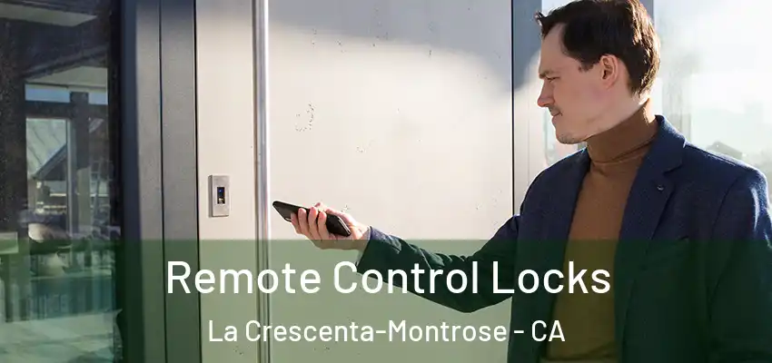 Remote Control Locks La Crescenta-Montrose - CA