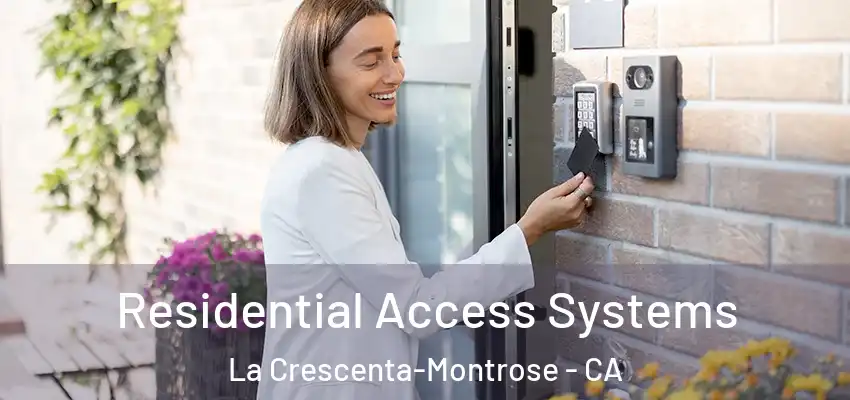  Residential Access Systems La Crescenta-Montrose - CA