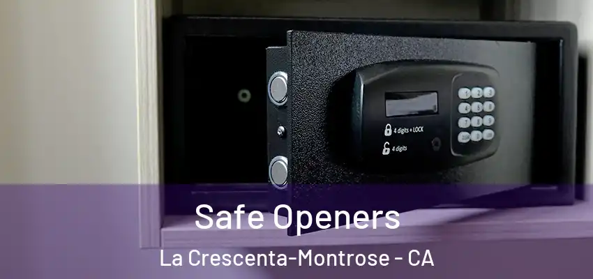  Safe Openers La Crescenta-Montrose - CA