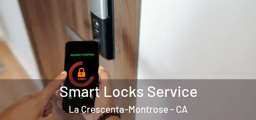  Smart Locks Service La Crescenta-Montrose - CA