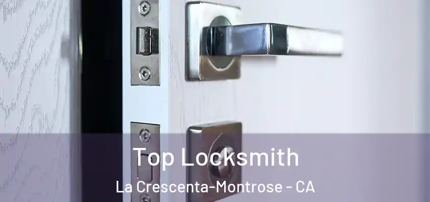  Top Locksmith La Crescenta-Montrose - CA