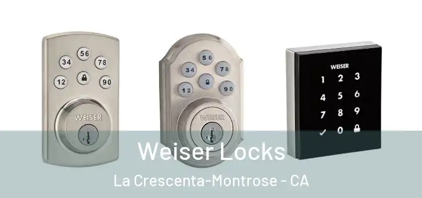 Weiser Locks La Crescenta-Montrose - CA